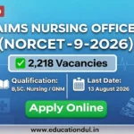 AIIMS Nursing Officer NORCET-9 Recruitment 2026 notification showing 2,218 Nursing Officer vacancies, eligibility, important dates, and application deadline of 13 August 2026.