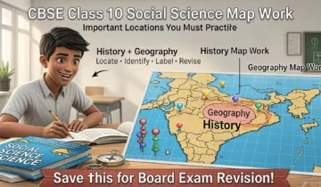 CBSE Class 10 student preparing Social Science map work with an India map, highlighting important History and Geography locations, features and board exam revision topics.