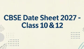 Expected CBSE Date Sheet 2027 for Class 10 and Class 12 board exams showing exam timeline.