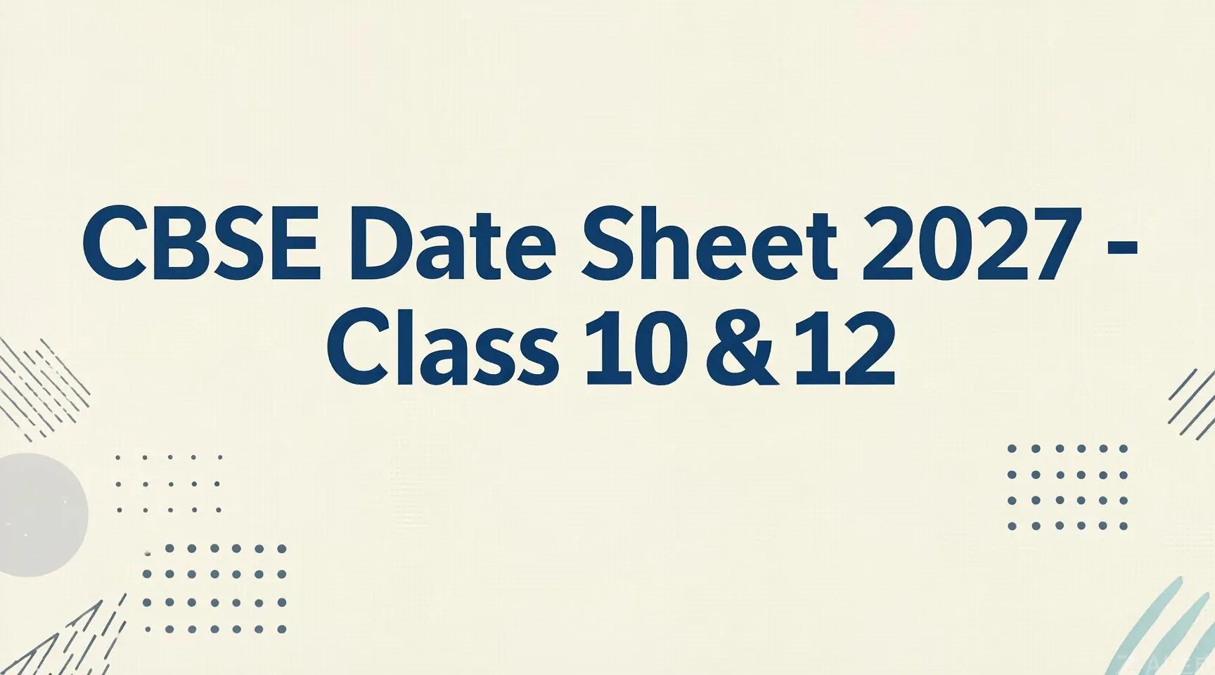 Expected CBSE Date Sheet 2027 for Class 10 and Class 12 board exams showing exam timeline.
