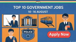 Top 10 Government Jobs This Week 10–16 August 2026