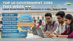 Top 10 Government Jobs This Week in India