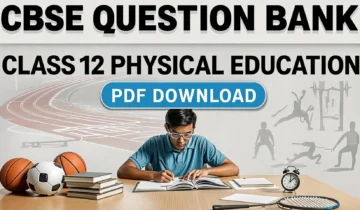 Preview of the CBSE Question Bank Class 12 Physical Education PDF Download for exam preparation.